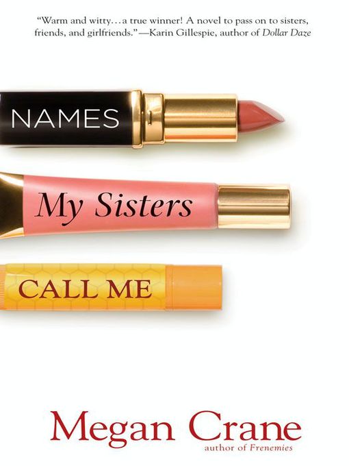 Title details for Names My Sisters Call Me by Megan Crane - Available